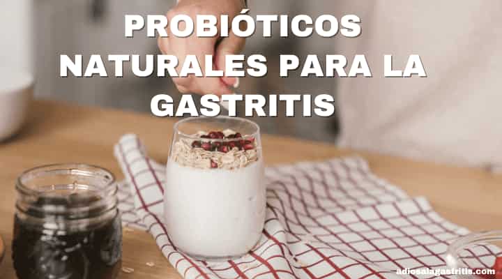 Probióticos naturales para la gastritis